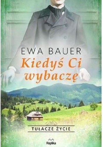 Kiedyś ci wybaczę - Ewa Bauer