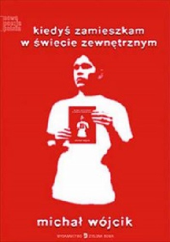 Kiedyś zamieszkam w świecie zewnętrznym - Michał Wójcik