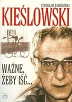 Kieślowski - ważne, żeby iść... - Stanisław Zawiśliński