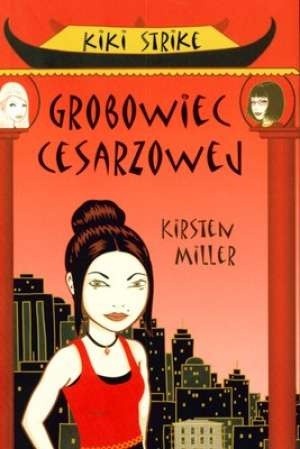 Kiki Strike. Grobowiec Cesarzowej - Kirsten Miller