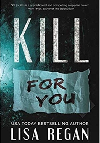 Kill for you - Lisa Regan