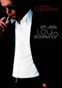 Kim jest Lou Sciortino - Ottavio Cappellani