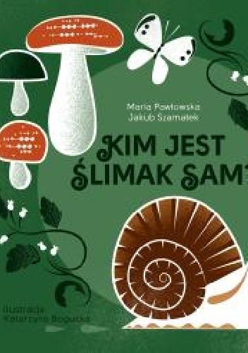 Kim jest ślimak Sam? - Jakub Szamałek