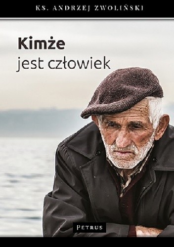 Kimże jest człowiek - ks. Andrzej Zwoliński