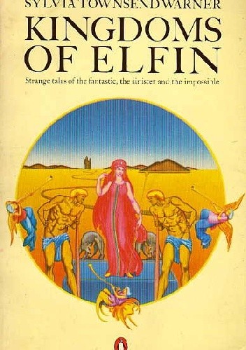 Kingdoms of Elfin - Sylvia Townsend Warner
