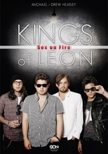 Kings of Leon: Sex on Fire - Michael Heatley