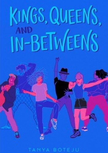 Kings, Queens, and In-Betweens - Tanya Boteju