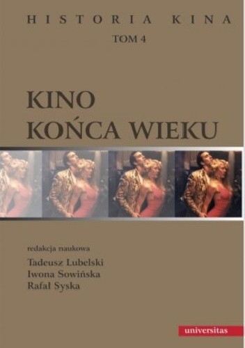 Kino końca wieku. Historia kina, tom 4 - Tadeusz Lubelski