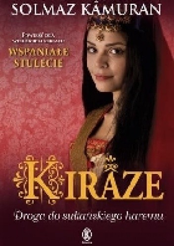 Kiraze. Droga do sułtańskiego haremu - Solmaz Kamuran