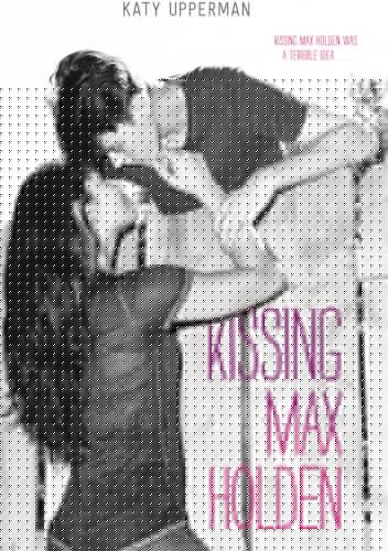Kissing Max Holden - Katy Upperman
