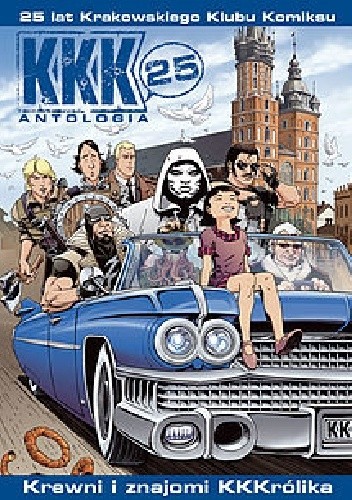 KKK - 25 - Antologia. Krewni i znajomi KKKrólika - Dominik Szcześniak