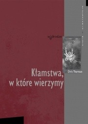 Kłamstwa, w które wierzymy - Chris Thurman