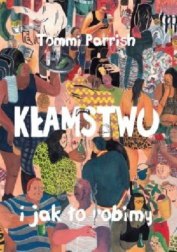 Kłamstwo i jak to robimy - Tommi Parrish
