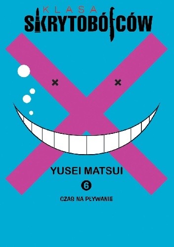Klasa skrytobójców #6: Czas na pływanie - Yusei Matsui