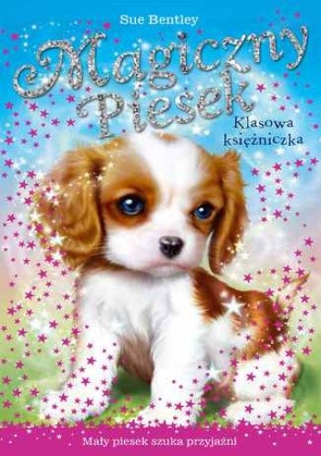 Klasowa księżniczka. Magiczny piesek - Sue Bentley