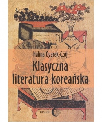 Klasyczna literatura koreańska - Halina Ogarek-Czoj