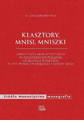 Klasztory, mnisi, mniszki - Ks. Janusz Lewandowicz