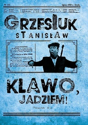 Klawo, jadziem! - Stanisław Grzesiuk