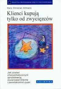 Klienci kupują tylko od zwycięzców - Hans Christian Altmann