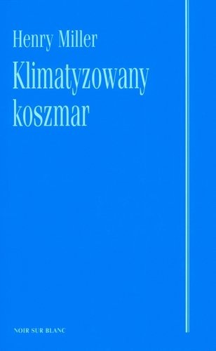 Klimatyzowany koszmar - Henry Miller