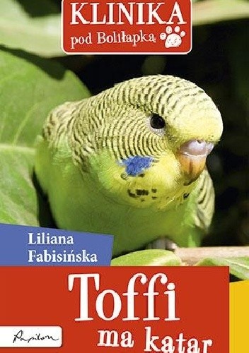Klinika pod Boliłapką. Toffi ma katar - Liliana Fabisińska