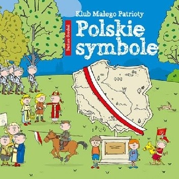Klub Małego Patrioty. Polskie symbole - Dariusz Grochal