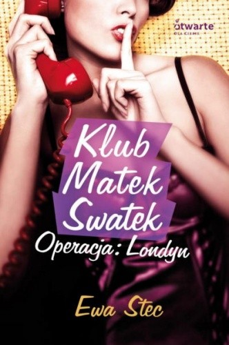 Klub Matek Swatek. Operacja: Londyn - Ewa Stec