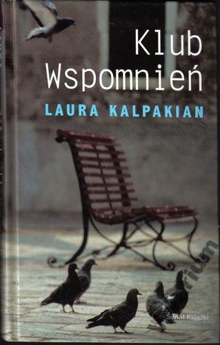 Klub wspomnień - Laura Kalpakian