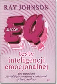 Klucz do EQ. Testy inteligencji emocjonalnej. - Ray Johnson