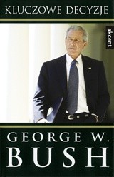 Kluczowe decyzje - George Walker Bush
