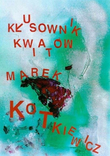 Kłusownik kwiatów - Marek Kotkiewicz