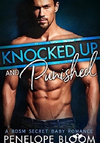Knocked Up and Punished - Penelope Bloom