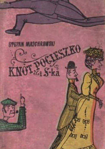Knot, Pocieszko i Spółka - Stefan Majchrowski
