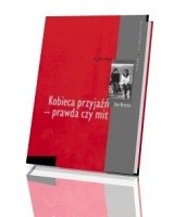Kobieca przyjaźń - prawda czy mit - Dee Brestin