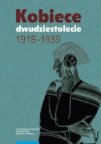 Kobiece dwudziestolecie 1918–1939 - praca zbiorowa