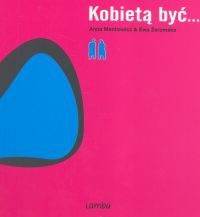 Kobietą być - Anna Mentlewicz