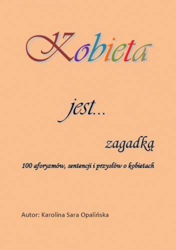 Kobieta jest ... zagadką - Sara Opalińska Karolina