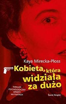 Kobieta, która widziała za dużo - Kaya Mirecka-Ploss