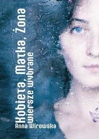 Kobieta, Matka, Żona. Wiersze wybrane - Anna Wirowska