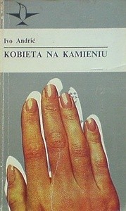 Kobieta na kamieniu - Ivo Andrić