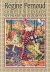 Kobieta w czasach wypraw krzyżowych - Régine Pernoud