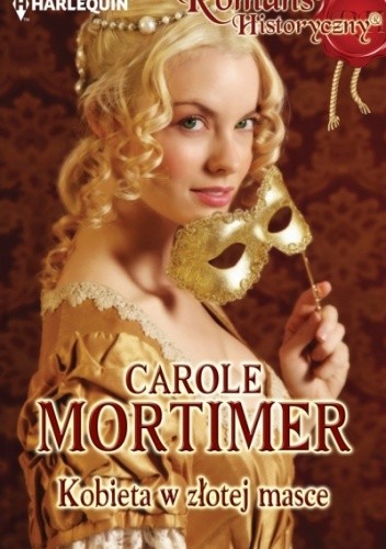Kobieta w złotej masce - Carole Mortimer