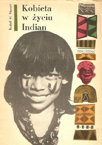 Kobieta w życiu Indian - Rudolf H. Nocoń