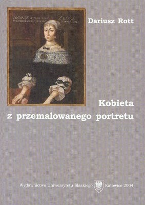 Kobieta z przemalowanego portretu. Opowieść o Annie Zbąskiej ze Stanisławskich i jej 