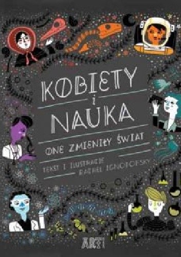 Kobiety i nauka. One zmieniły świat - Rachel Ignotofsky
