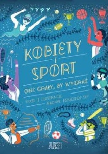 Kobiety i sport. One grały by wygrać - Rachel Ignotofsky