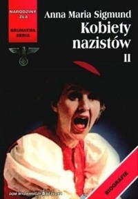 Kobiety nazistów II - Anna Maria Sigmund