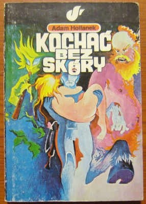 Kochać bez skóry - Adam Hollanek