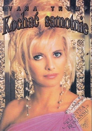 Kochać samotnie - Ivana Trump