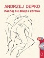 Kochaj się długo i zdrowo - Andrzej Depko